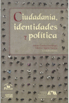 CIUDADANIA IDENTIDADES Y POLITICA