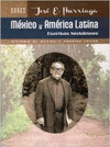 MEXICO Y AMERICA LATINA ESCRITOS HISTORICOS