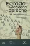 ESTADO SOCIEDAD Y DERECHO UNA VISION PROSPECTIVA