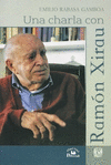 UNA CHARLA CON RAMON XIRAU