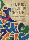 LABERINTO DE LA CULTURA NEOLIBERAL EL