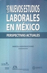 NUEVOS ESTUDIOS LABORALES EN MEXICO, LOS.