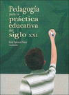 PEDAGOGIA PARA LA PRACTICA EDUCATIVA DEL SIGLO XXI.