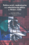 POL�TICA SOCIAL Y MODERNIZACI�N DE LA ADMINISTRACI�N P�BLICA EN M�XICO Y CHILE.