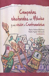 CAMPA�AS ELECTORALES EN MEXICO Y UNA VISION A CENTROAMERICA