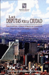 DISPUTAS POR LA CIUDAD, LAS.