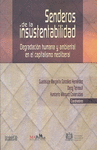 SENDEROS DE LA INSUSTENTABILIDAD.