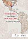 UNION EUROPEA E INTEGRACION LATINOAMERICANA.