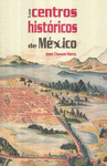 CENTROS HISTORICOS DE MEXICO, LOS.