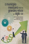 MUNICIPIO MEXICANO ANTE LOS GRANDES RETOS DEL SIGLO XXI, EL.