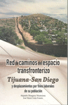 RED DE CAMINOS DEL ESPACIO TRANSFRONTERIZO TIJUANA-SAN DIEGO Y DESPLAZAMIENTOS POR FINES LABORALES D