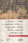 PLEITOS POR LAS TIERRAS ENTRE ESPA�OLES E INDIOS DE LA CONGREGACION DE BERNAL A FINALES DEL SIGLO XV