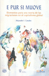 E PUR SI MUOVE. ELEMENTOS PARA UNA TEORIA DE LAS MIGRACIONES EN EL CAPITALISMO GLOBAL.