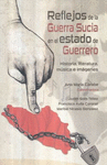 REFLEJOS DE LA GUERRA SUCIA EN EL ESTADO DE GUERRERO.