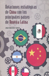 RELACIONES ESTRATEGICAS DE CHINA CON LOS PRINCIPALES PAISES DE AMERICA LATINA.