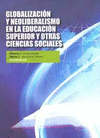 GLOBALIZACION Y NEOLIBERALISMO EN LA EDUCACION SUPERIOR Y OTRAS CIENCIAS SOCIALES