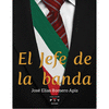 EL JEFE DE LA BANDA