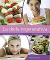 LA DIETA REGENERATIVA CONSEJOS Y RECETAS