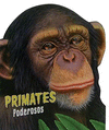 PRIMATES PODEROSOS