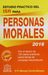 ESTUDIO PRACTICO DEL ISR PARA PERSONAS MORALES 2016