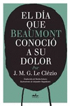 EL DIA QUE BEAUMONT CONOCIO A SU DOLOR