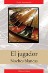 EL JUGADOR / NOCHES BLANCAS