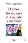 EL AMOR LAS MUJERES Y LA MUERTE Y OTROS ENSAYOS