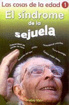LAS COSAS DE LA EDAD 1 EL SINDROME DE LA SEJUELA