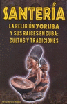 SANTERIA LA RELOGION YORUBA Y SUS RAICES EN CUBA