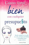 COMO VERSE BIEN CON CUALQUIER PRESUPUESTO