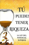 TU PUEDES TENER RIQUEZAS