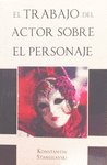 EL TRABAJO DEL ACTOR SOBRE EL PERSONAJE