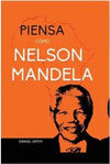 PIENSA COMO NELSON MANDELA DANIEL SMITH