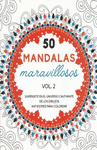50 MANDALAS MARAVILLOSOS VOLUMEN 2