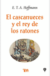 EL CASCANUECES Y EL REY DE LOS RATONES E T A HOFFMANN