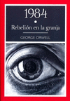 1984 / REBELION EN LA GRANJA GEORGE ORWELL
