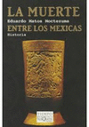 LA MUERTE ENTRE LOS MEXICAS