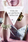 VIDA DE UN PERFECTO SEDUCTOR