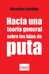 HACIA UNA TEORIA GENERAL SOBRE LOS HIJOS DE PUTA