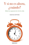 Y SI NO ES AHORA �CUANDO?