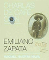 CHARLAS DE CAFE CON... EMILIANO ZAPATA