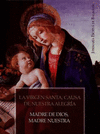 VIRGEN SANTA,CAUSA DE NUESTRA