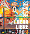 LUCHA LIBRE 85 A�OS