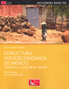 ESTRUCTURA SOCIOECONOMICA DE MEXICO CAMBIOS Y CRISIS DE LA NACION SERIE INTEGRAL POR COMPETENCIAS