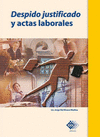 DESPIDO JUSTIFICADO Y ACTAS LABORALES