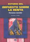 ESTUDIO DEL IMPUESTO SOBRE LA RENTA PERSONAS MORALES