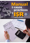 MANUAL DE CASSOS PRACTICOS DE ISR