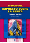 ESTUDIO DEL IMPUESTO SOBRE LA RENTA PERSONAS MORALES