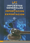 LEY DE LOS IMPUESTOS GENERALES DE IMPORTACION Y EXPORTACION