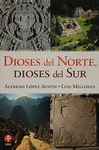 DIOSES DEL NORTE, DIOSES DEL SUR. RELIGIONES Y COSMOVISION EN MESOAMERICA Y LOS ANDES